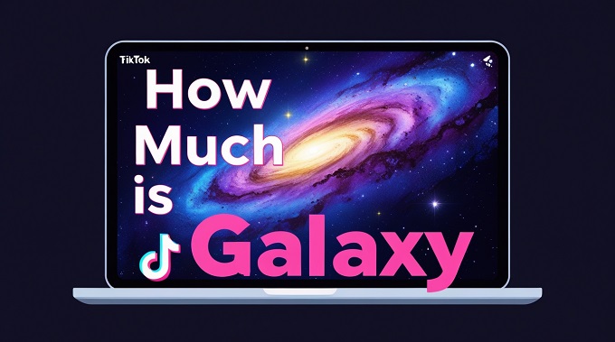 How Much is a Galaxy on TikTok