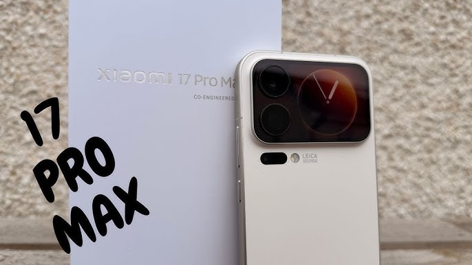 Xiaomi 17 Pro Max: The Flagship Phone That Redefines Innovation